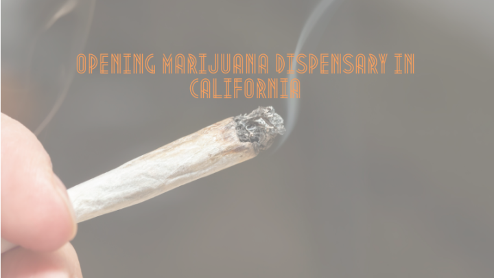 Opening marijuana dispensary in California