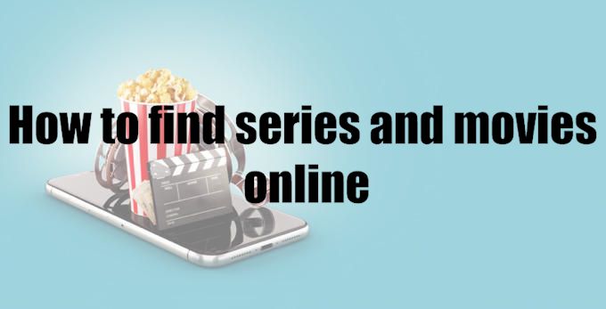 How to find series and movies online